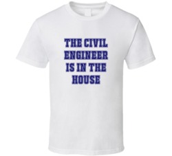 Civil Engineer In The House Funny Party T Shirt