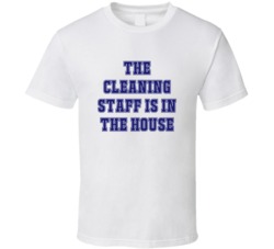 Cleaning Staff In The House Funny Party T Shirt