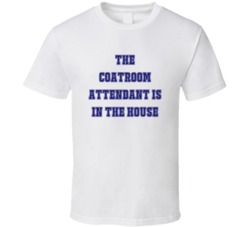 Coatroom Attendant In The House Funny Party T Shirt