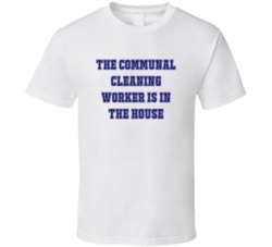 Communal Cleaning Worker In The House Funny Party T Shirt