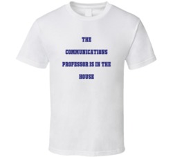Communications Professor In The House Funny Party T Shirt