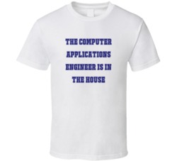 Computer Applications Engineer In The House Funny Party T Shirt