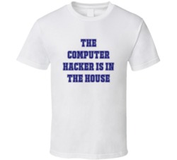 Computer Hacker In The House Funny Party T Shirt