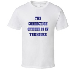 Correction Officer In The House Funny Party T Shirt