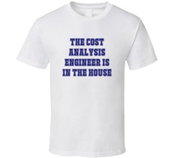 Cost Analysis Engineer In The House Funny Party T Shirt
