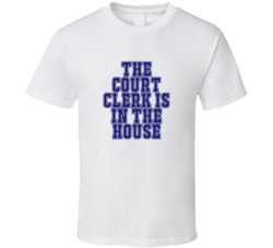 Court Clerk In The House Funny Party T Shirt