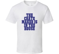 Crate Maker In The House Funny Party T Shirt