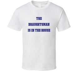 Draughtsman In The House Funny Party T Shirt