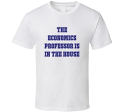 Economics Professor In The House Funny Party T Shirt