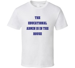 Educational Admin In The House Funny Party T Shirt