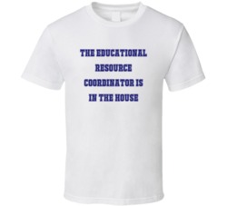 Educational Resource Coordinator In The House Funny Party T Shirt