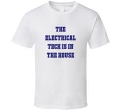 Electrical Tech In The House Funny Party T Shirt