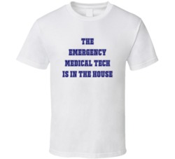 Emergency Medical Tech In The House Funny Party T Shirt