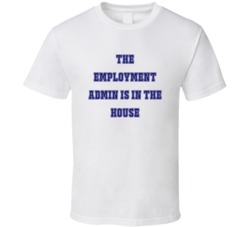 Employment Admin In The House Funny Party T Shirt