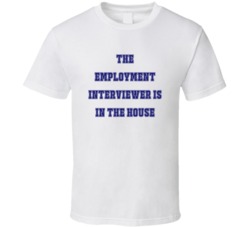 Employment Interviewer In The House Funny Party T Shirt