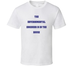 Environmental Engineer In The House Funny Party T Shirt