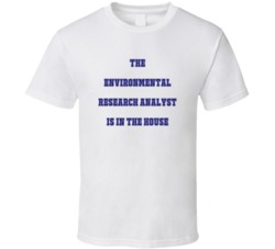 Environmental Research Analyst In The House Funny Party T Shirt