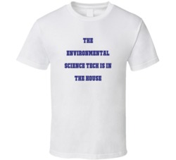 Environmental Science Tech In The House Funny Party T Shirt