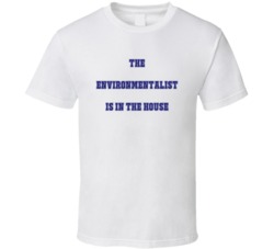 Environmentalist In The House Funny Party T Shirt