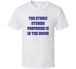 Ethnic Studies Professer In The House Funny Party T Shirt