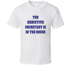 Executive Secretary In The House Funny Party T Shirt