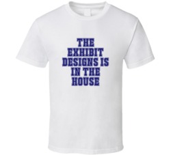 Exhibit Designs In The House Funny Party T Shirt