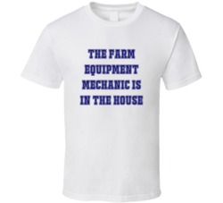 Farm Equipment Mechanic In The House Funny Party T Shirt