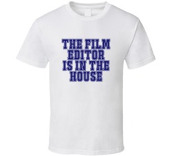 Film Editor In The House Funny Party T Shirt