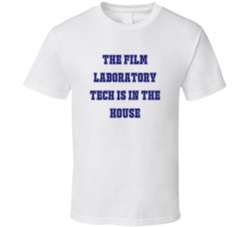 Film Laboratory Tech In The House Funny Party T Shirt