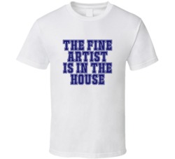 Fine Artist In The House Funny Party T Shirt