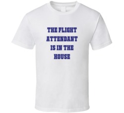 Flight Attendant In The House Funny Party T Shirt