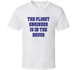 Flight Engineer In The House Funny Party T Shirt