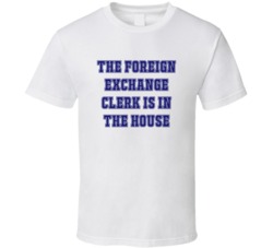 Foreign Exchange Clerk In The House Funny Party T Shirt