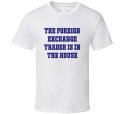 Foreign Exchange Trader In The House Funny Party T Shirt