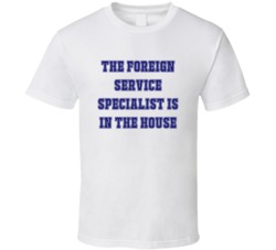 Foreign Service Specialist In The House Funny Party T Shirt