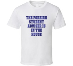 Foreign Student Adviser In The House Funny Party T Shirt