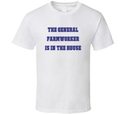 General Farmworker In The House Funny Party T Shirt