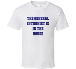 General Internist In The House Funny Party T Shirt