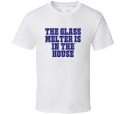 Glass Melter In The House Funny Party T Shirt
