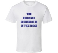 Guidance Counselor In The House Funny Party T Shirt