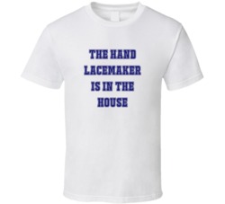 Hand Lacemaker In The House Funny Party T Shirt