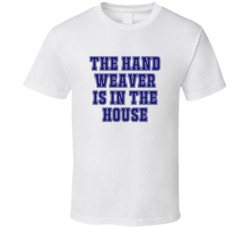 Hand Weaver In The House Funny Party T Shirt