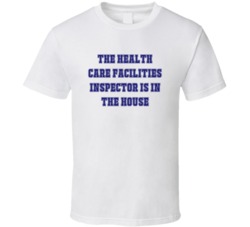 Health Care Facilities Inspector In The House Funny Party T Shirt