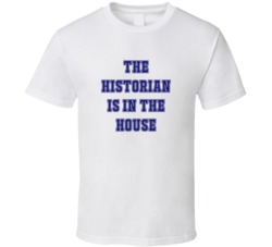 Historian In The House Funny Party T Shirt