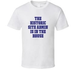 Historic Site Admin In The House Funny Party T Shirt