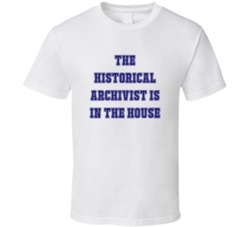 Historical Archivist In The House Funny Party T Shirt