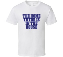 Home Tutor In The House Funny Party T Shirt