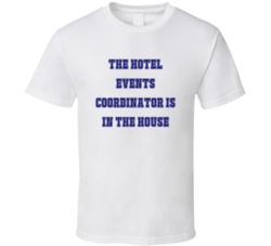Hotel Events Coordinator In The House Funny Party T Shirt