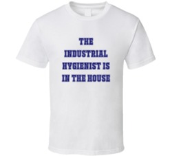 Industrial Hygienist In The House Funny Party T Shirt