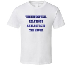 Industrial Relations Analyst In The House Funny Party T Shirt